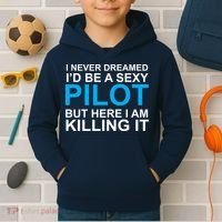 I Never Dreamed I'd Be A Sexy Pilot Kids Hoodie thumb 2