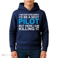 I Never Dreamed I'd Be A Sexy Pilot Kids Hoodie thumb 4
