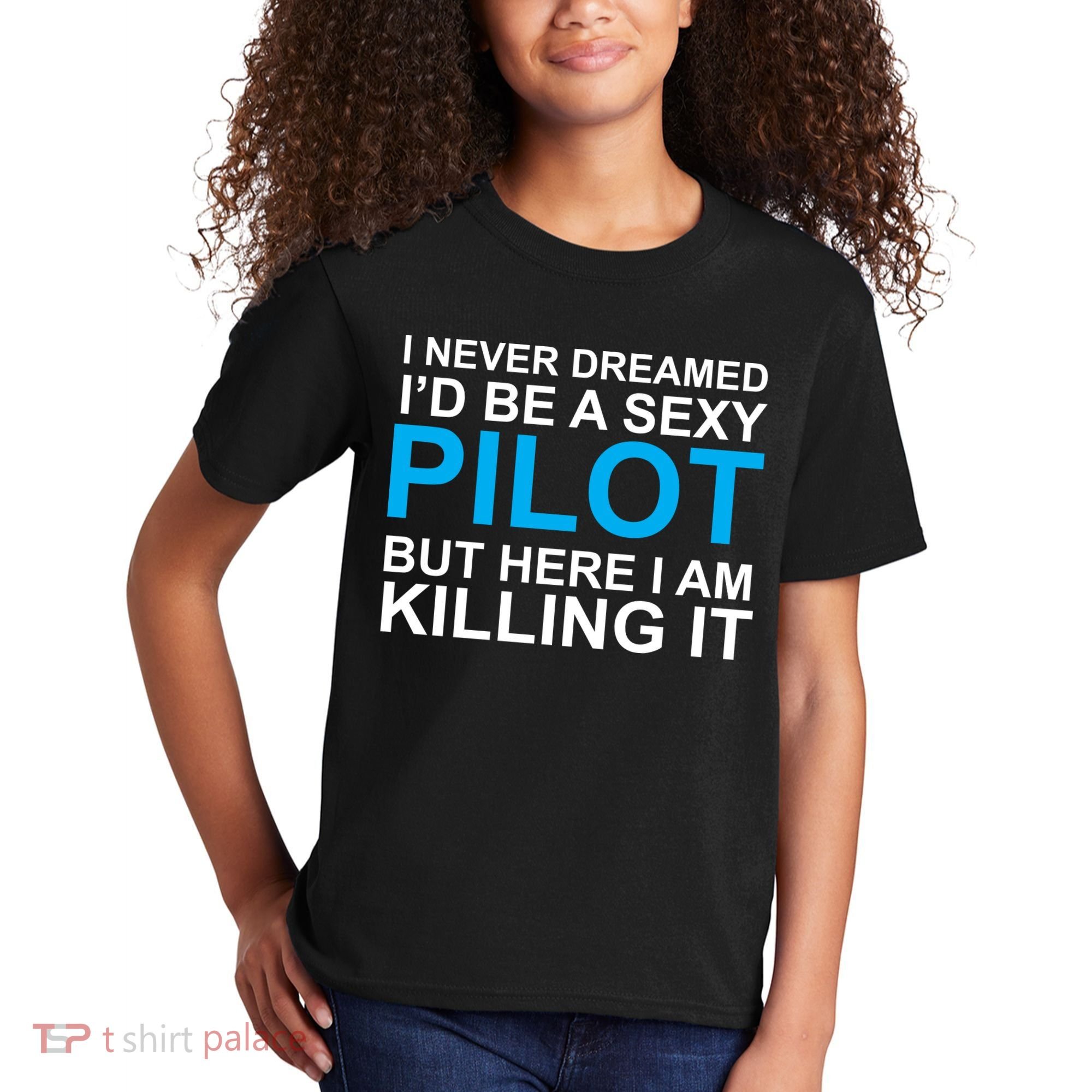 I Never Dreamed I'd Be A Sexy Pilot Kids T-Shirt