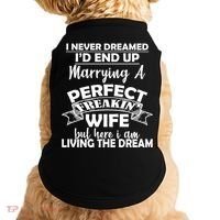 I Never Dreamed I'd End Up Marrying A Perfect Wife Doggie Tank thumb 0