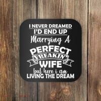 I Never Dreamed I'd End Up Marrying A Perfect Wife Coaster thumb 0