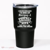 I Never Dreamed I'd End Up Marrying A Perfect Wife Tumbler thumb 0