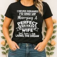 I Never Dreamed I'd End Up Marrying A Perfect Wife Women's T-Shirt thumb 2