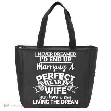 I Never Dreamed I'd End Up Marrying A Perfect Wife Tote Bag