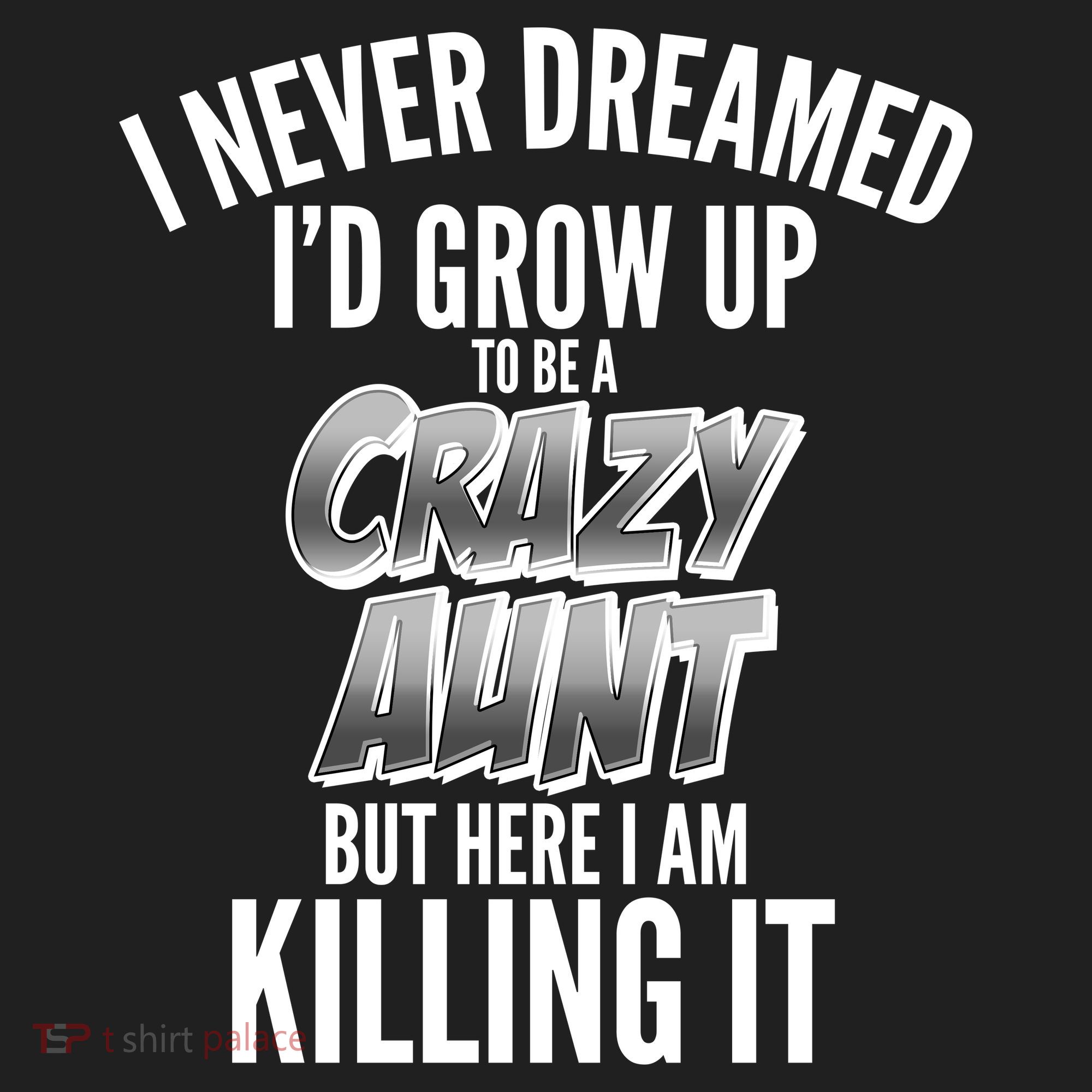I Never Dreamed I'd Grow Up to be a Crazy Aunt Beanie