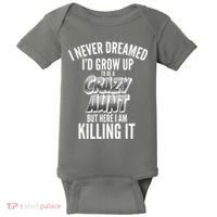 I Never Dreamed I'd Grow Up to be a Crazy Aunt Baby Bodysuit thumb 0