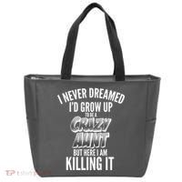 I Never Dreamed I'd Grow Up to be a Crazy Aunt Tote Bag thumb 0
