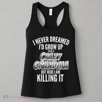 I Never Dreamed I'd Grow Up to be a Crazy Grandma Women's Tank Top thumb 3