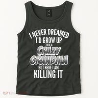I Never Dreamed I'd Grow Up to be a Crazy Grandma Tank Top thumb 2
