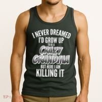 I Never Dreamed I'd Grow Up to be a Crazy Grandma Tank Top thumb 3