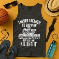 I Never Dreamed I'd Grow Up to be a Crazy Grandma Tank Top thumb 4