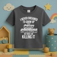 I Never Dreamed I'd Grow Up to be a Crazy Grandma Toddler T-Shirt thumb 3