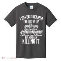I Never Dreamed I'd Grow Up to be a Crazy Grandma Kids T-Shirt thumb 0