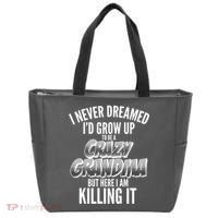 I Never Dreamed I'd Grow Up to be a Crazy Grandma Tote Bag thumb 0