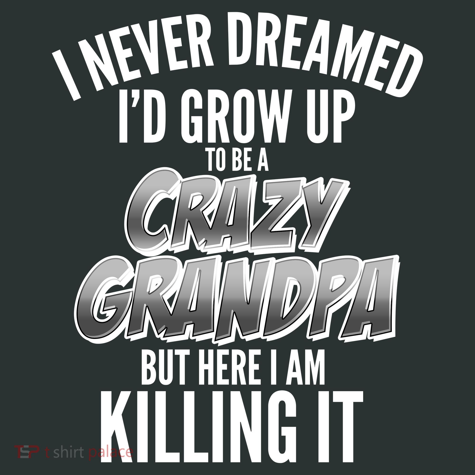 I Never Dreamed I'd Grow Up to be a Crazy Grandpa Mousepad