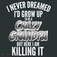 I Never Dreamed I'd Grow Up to be a Crazy Grandpa Baby Bodysuit thumb 2