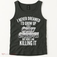 I Never Dreamed I'd Grow Up to be a Crazy Grandpa Tank Top thumb 2