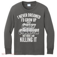 I Never Dreamed I'd Grow Up to be a Crazy Grandpa Kids Long Sleeve Shirt thumb 0
