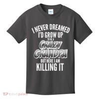 I Never Dreamed I'd Grow Up to be a Crazy Grandpa Kids T-Shirt thumb 0