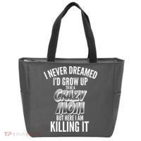 I Never Dreamed I'd Grow Up to be a Crazy Mom Tote Bag thumb 0
