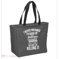 I Never Dreamed I'd Grow Up to be a Crazy Mom Tote Bag thumb 2