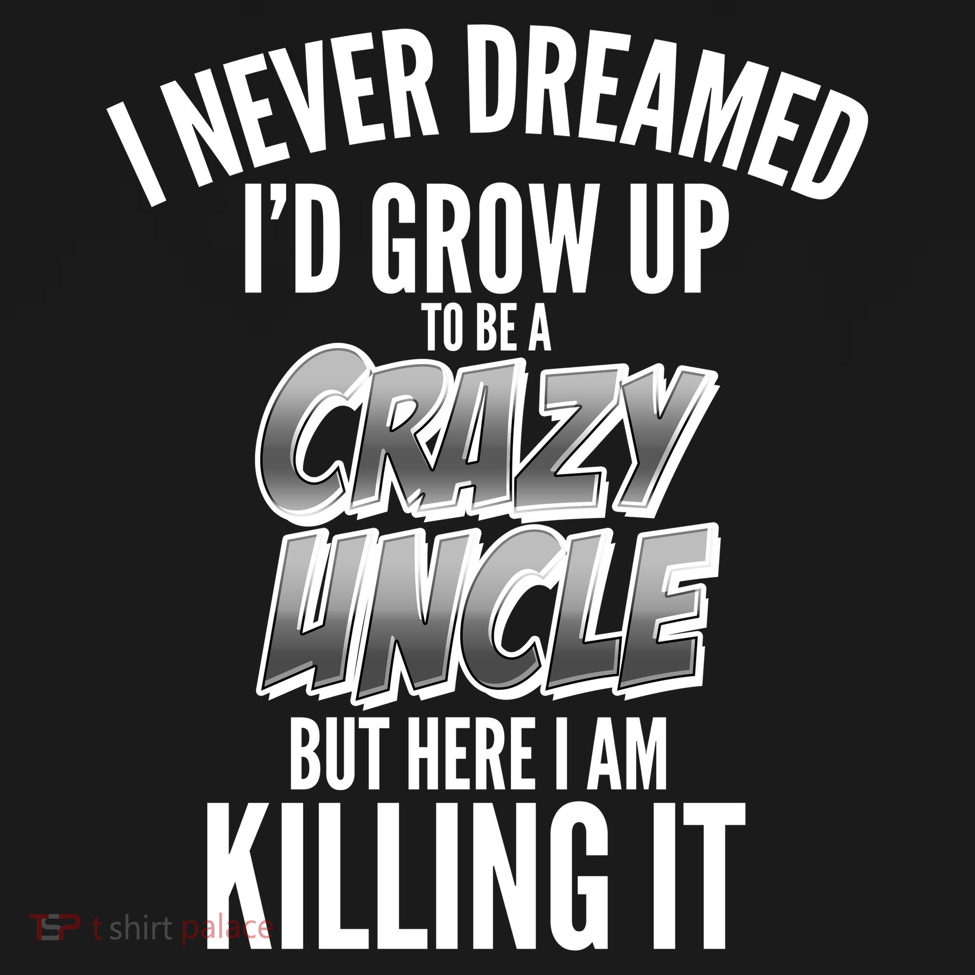 I Never Dreamed I'd Grow Up to be a Crazy Uncle Bucket Hat