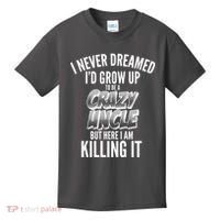 I Never Dreamed I'd Grow Up to be a Crazy Uncle Kids T-Shirt thumb 0