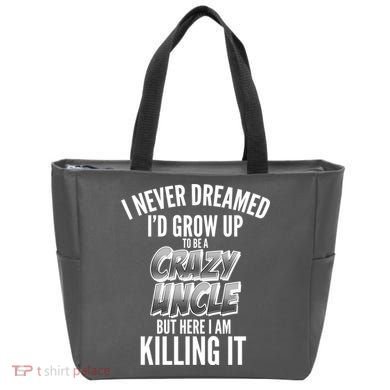 I Never Dreamed I'd Grow Up to be a Crazy Uncle Bag