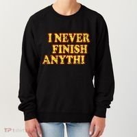 I Never FInish Anythi Women's Sweatshirt thumb 0