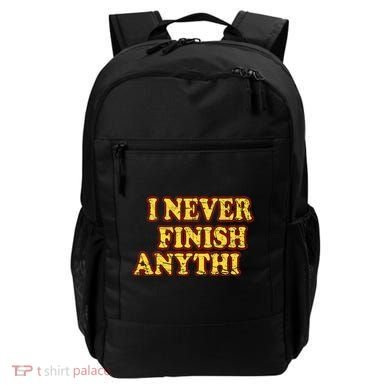 I Never FInish Anythi Backpack