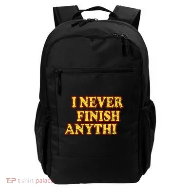 I Never FInish Anythi Backpack