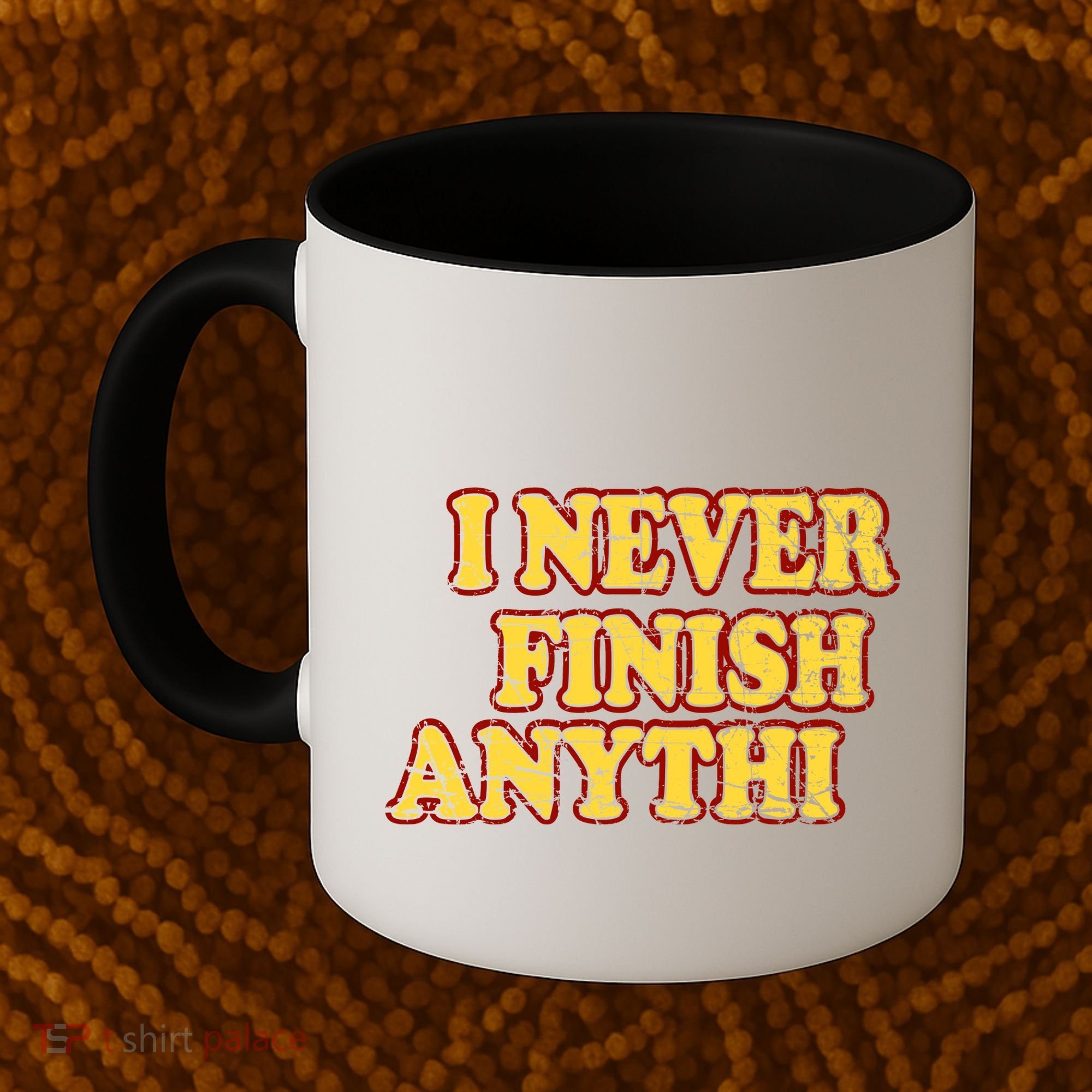 I Never FInish Anythi Coffee Mug