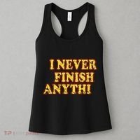 I Never FInish Anythi Women's Tank Top thumb 3