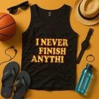 I Never FInish Anythi Tank Top thumb 4