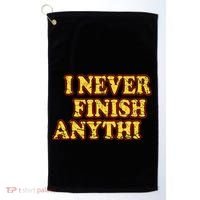 I Never FInish Anythi Golf Towel thumb 0
