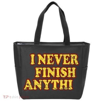 I Never FInish Anythi Tote Bag