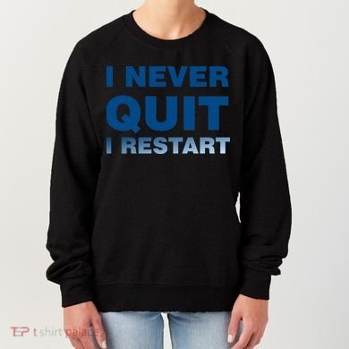 I Never Quit I Restart Gamer Women's Sweatshirt