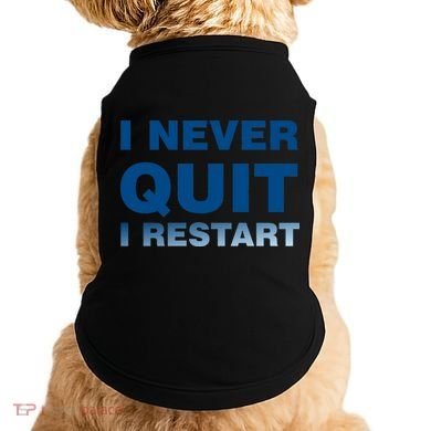 I Never Quit I Restart Gamer Doggie Tank