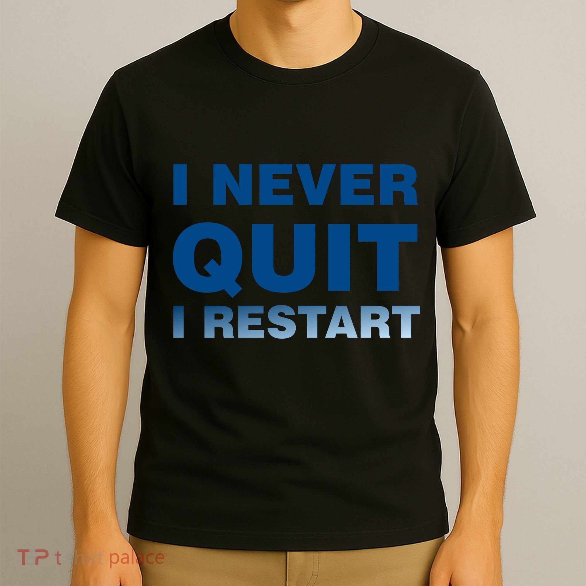 I Never Quit I Restart Gamer T-Shirt