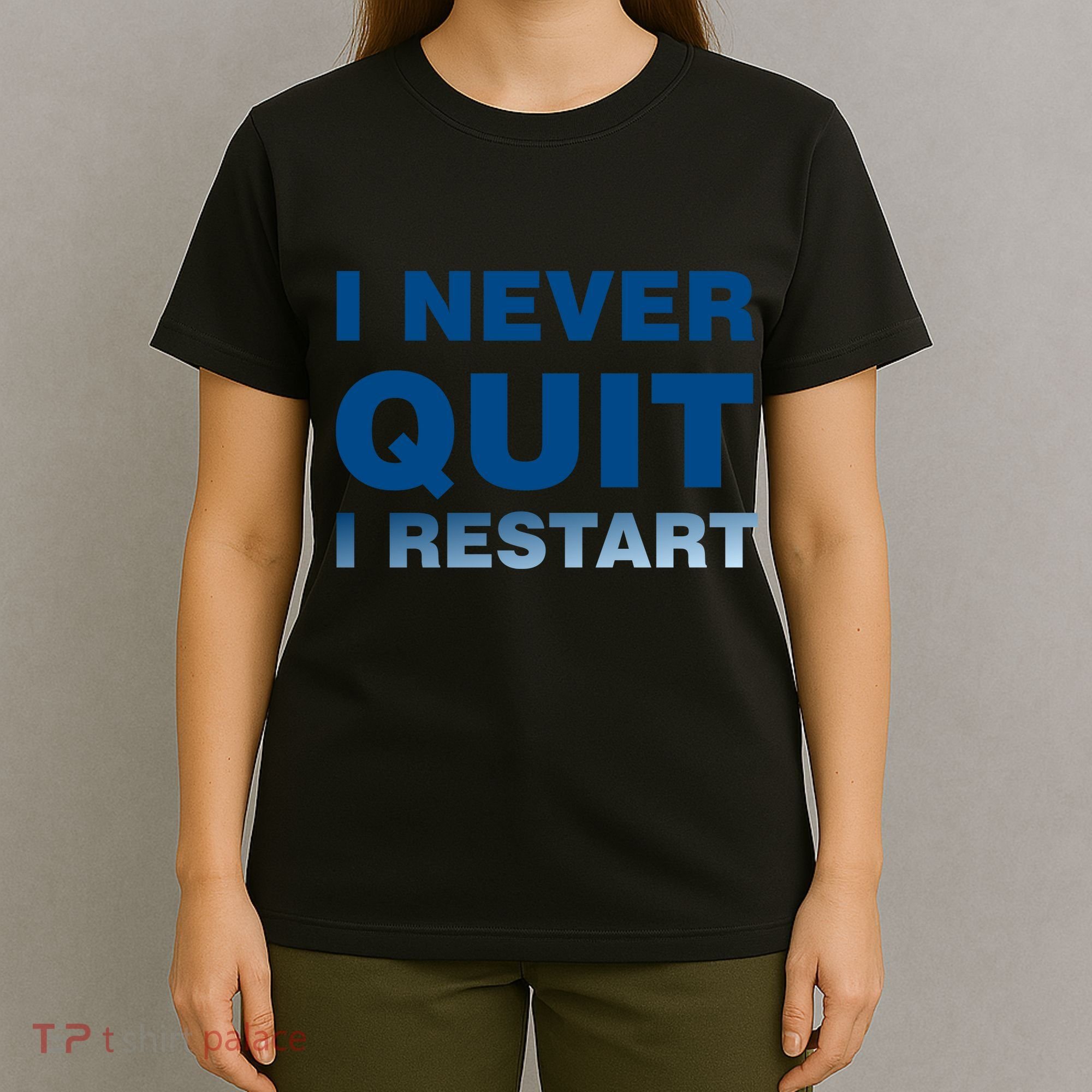 I Never Quit I Restart Gamer T-Shirt