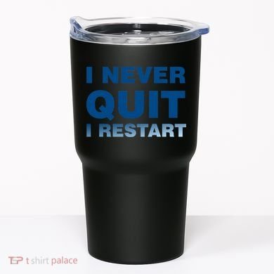 I Never Quit I Restart Gamer Tumbler
