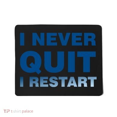 I Never Quit I Restart Gamer Mousepad
