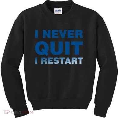 I Never Quit I Restart Gamer Kids Sweatshirt