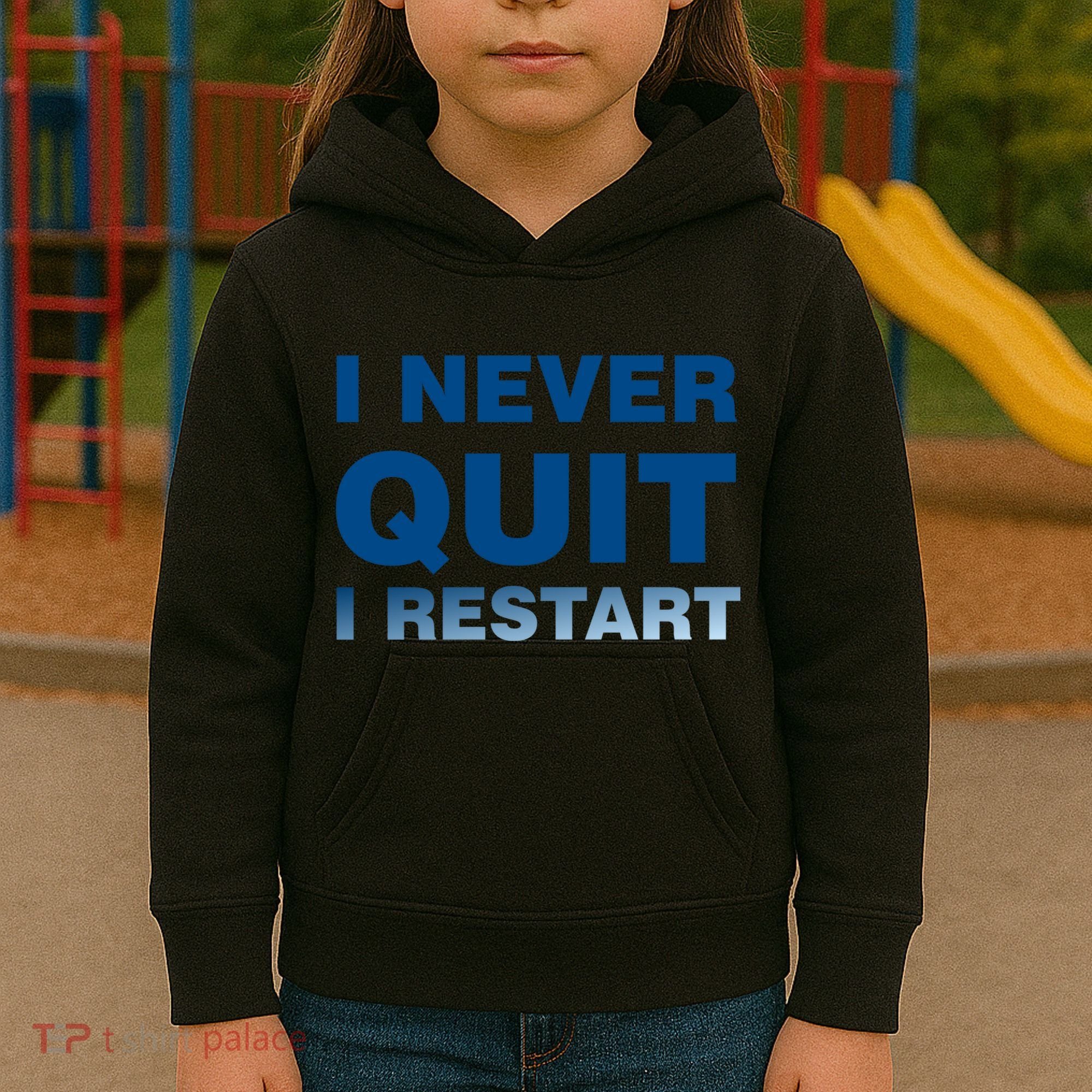 I Never Quit I Restart Gamer Kids Hoodie
