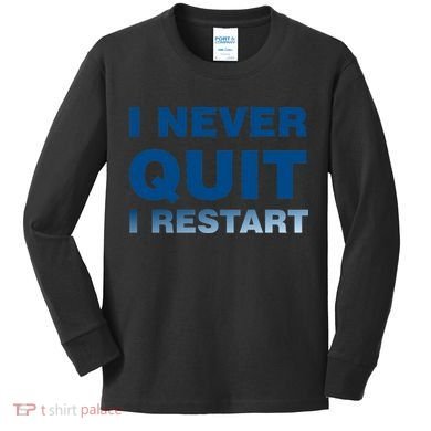 I Never Quit I Restart Gamer Kids Long Sleeve Shirt