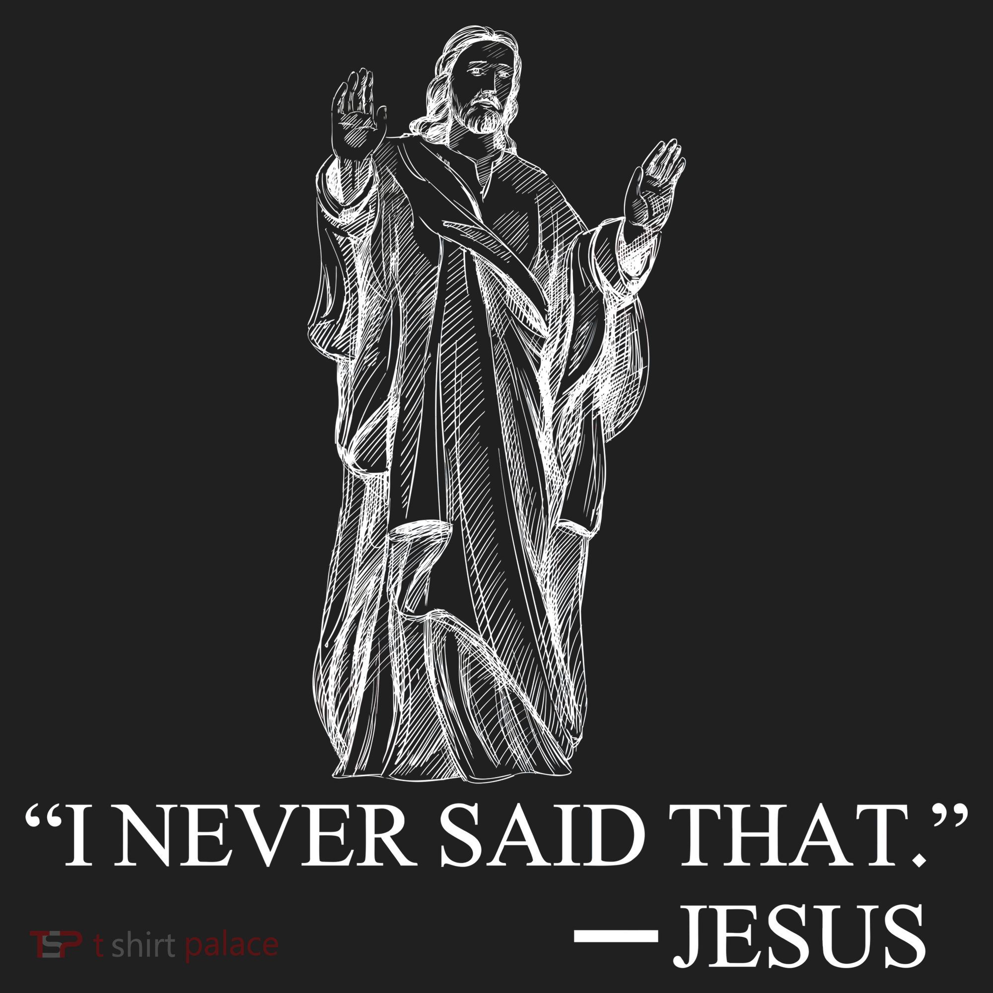 I Never Said That - Jesus Christ Women's Sweatshirt