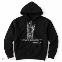 I Never Said That - Jesus Christ Hoodie thumb 0
