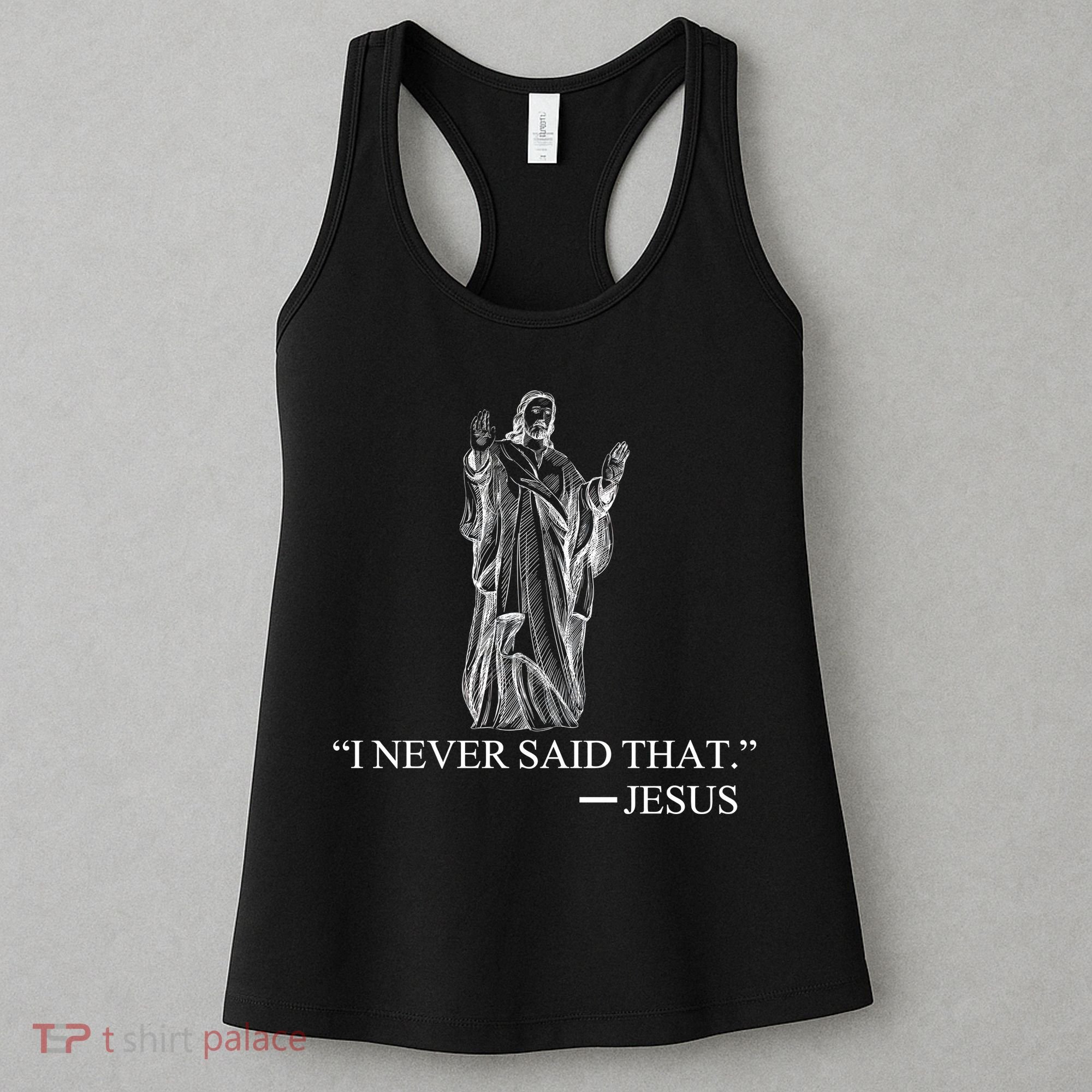 I Never Said That - Jesus Christ Women's Tank Top