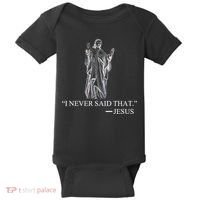 I Never Said That - Jesus Christ Baby Bodysuit thumb 0