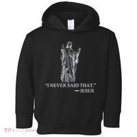 I Never Said That - Jesus Christ Toddler Hoodie thumb 0